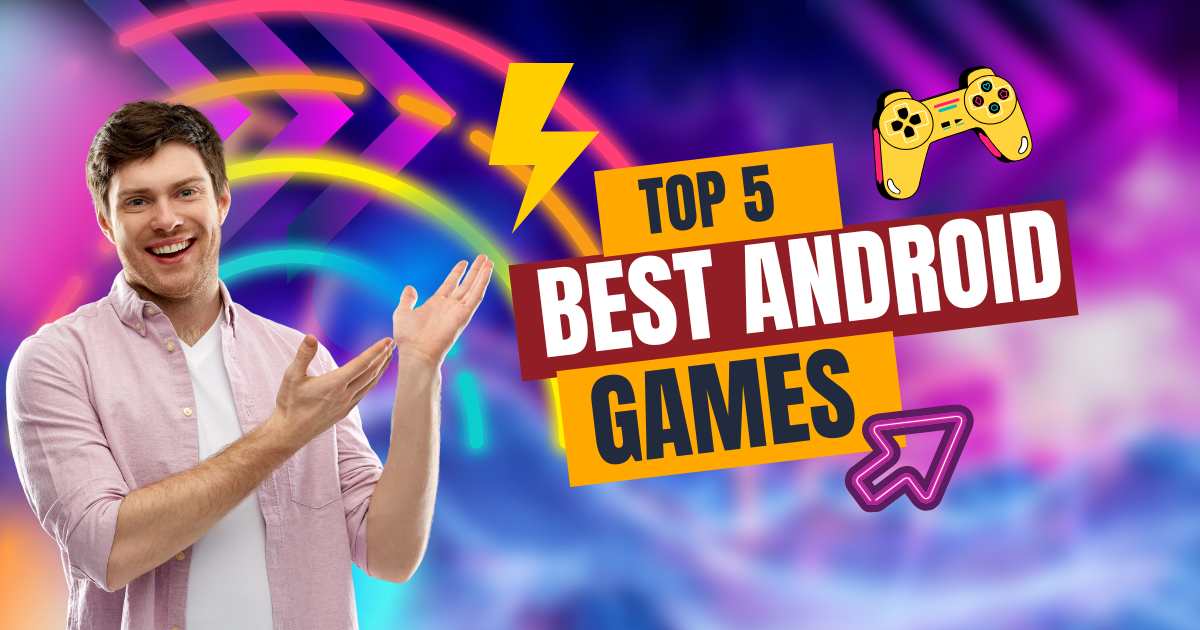 Top 5 Android Games of 2025 Expert-Tested & Data-Verified
